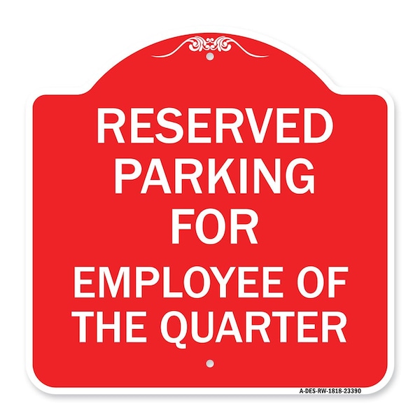 Parking Reserved for Employee of Quarter, Red & White Aluminum Sign, 18" x 18", RW-1818-23390